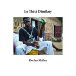 Le Thé à Dimikuy by Declan Malley