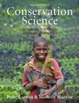 Conservation Science: Balancing the Needs of People and Nature (2nd Edition) by Peter Kareiva and Michelle Marvier