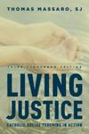 Living Justice: Catholic Social Teaching in Action (3rd edition) by Thomas Massaro SJ