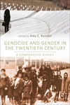 Genocide and Gender in the Twentieth Century: A Comparative Survey by Amy E. Randall