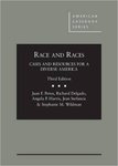 Race and Races: Cases and Resources for a Diverse America. (3rd Edition) by Stephanie M. Wildman, Juan Perea, Richard Delgado, Angela Harris, and Jean Stefancic
