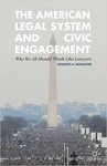 The American Legal System and Civic Engagement. by Kenneth Manaster