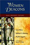Women Deacons: Past, Present, Future by Gary Macy, William T. Ditewig, and Phyllis Zagano