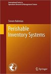 Perishable Inventory Systems by Steven Nahmias
