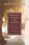 Prophets in Their Own Country: Women Religious Bearing Witness to the Gospel in a Troubled Church by Sandra M. Schneiders
