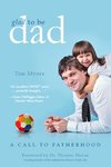 Glad to Be Dad: A Call to Fatherhood by Timothy Myers