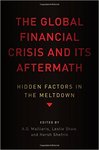 The Global Financial Crisis and Its Aftermath: Hidden Factors in the Meltdown by A. G. Malliaris, Leslie Shaw, and Hersh M. Shefrin