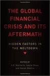 The Global Financial Crisis and Its Aftermath: Hidden Factors in the Meltdown