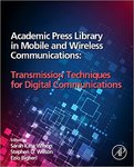 Academic Press Library in Mobile and Wireless Communications: Transmission Techniques for Digital Communications by Sarah Kate Wilson, Ezio Biglieri, and Stephen G. Wilson