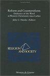 Reform and Counterreform: Dialectics of the Word in Western Christianity Since Luther (Religion and Society) by John C. Hawley