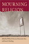 Mourning Religion (Studies in Religion and Culture) by Diane Jonte-Pace