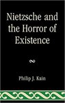 Nietzsche and the Horror of Existence by Philip J. Kain