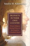 Prophets in Their Own Country: Women Religious Bearing Witness to the Gospel in a Troubled Church. by Sandra M. Schneiders