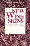 New Wineskins: Re-Imagining Religious Life Today by Sandra Marie Schneiders