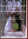 Getting Together and Staying Together: The Stanford University Course on Intimate Relationships