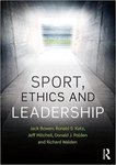Sport, Ethics and Leadership by Jack Bowen, Ronald S. Katz, Jeffrey Mitchell, Donald J. Polden, and Richard Walden