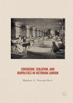 Contagion, Isolation, and Biopolitics in Victorian London by Matthew Newsom Kerr