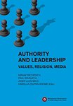 Authority and Leadership: Values, Religion, Media by Míriam Díez Bosch, Paul A. Soukup, Josep Lluís Micó Sanz, and Daniella Zsupan-Jerome