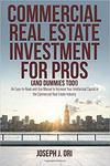 Commercial Real Estate Investment for Pros (and Dummies Too!)