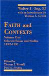 Faith and Contexts: vol.1: Selected Essays and Studies, 1952-1991 by Paul A. Soukup, Walter J. Ong, and Thomas J. Farrell
