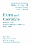 Faith and contexts, Vol. 4, Additional studies and essays, 1947-1996 by Walter J. Ong, Thomas J. Farrell, and Paul A. Soukup