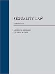 Sexuality Law (Third Edition) by Arthur S. Leonard and Patricia A. Cain