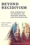 Beyond Recidivism: New Approaches to Research on Prisoner Reentry and Reintegration by Andrea Leverentz, Elsa Y. Chen Ph.D., and Johnna Christian
