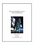 Advertising & Marketing Law: Cases & Materials (5th Edition) by Rebecca Tushnet and Eric Goldman