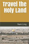 Travel the Holy Land by Nam Ling