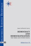 Democracy and Democratization: The Third and Fourth Waves by Jane Leftwich Curry