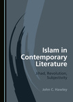 Islam in Contemporary Literature: Jihad, Revolution, Subjectivity.