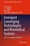 Emergent Converging Technologies and Biomedical Systems: Select Proceedings of ETBS 2021. by N. Marriwala, C. C. Tripathi, Shruti Jain, and Shivakumar Mathapathi