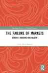 The Failure of Markets: Energy, Housing and Health by Craig Allan Medlen