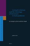 Textual Criticism and the Ontology of Literature in Early Judaism by James Nati