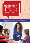 Mastering Italian through Global Debate by Marie Bertola and Sandra Carletti