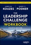 The Leadership Challenge Workbook (4th Edition) by James M. Kouzes and Barry Z. Posner