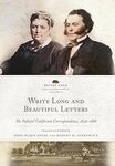 Write Long and Beautiful Letters: The Vallejos' Californio Correspondence, 1846–1888 by Rose Marie Beebe and Robert M. Senkewicz