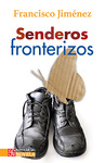 Senderos fronterizos by Francisco Jimenez