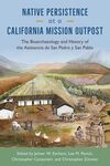 Native Persistence at a California Mission Outpost: The Bioarchaeology and History of the Asistencia de San Pedro y San Pablo