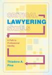 Critical Lawyering Skills: A Path to Professional Identity.