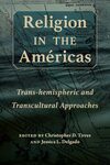 Religion in the Américas: Trans-hemispheric and Transcultural Approaches