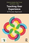 Teaching User Experience: A Process Approach